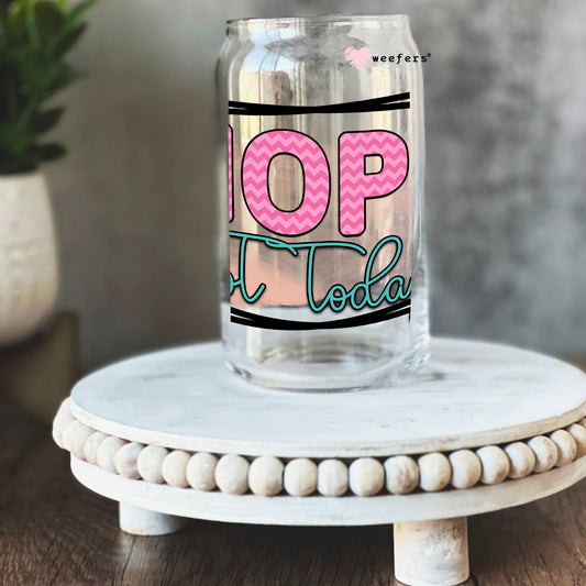 Nope Not Today 16oz Libbey Glass Can UV DTF or Sublimation Cup Wrap - Decal Transfer Weefers