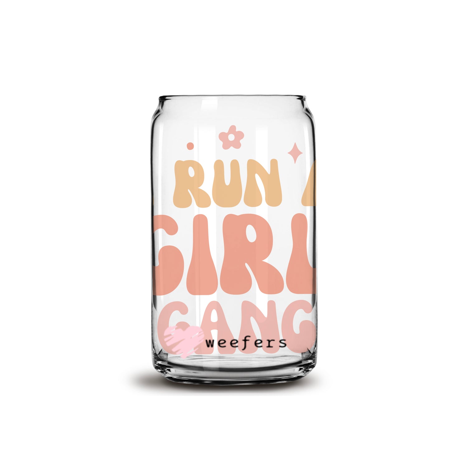 I Run a Girl Gang 16oz Libbey Glass Can UV DTF or Sublimation Wrap - Decal - Weefers