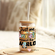 Load image into Gallery viewer, Just Me My Anxiety Against the World 16oz Libbey Glass Can UV-DTF or Sublimation Wrap - Decal

