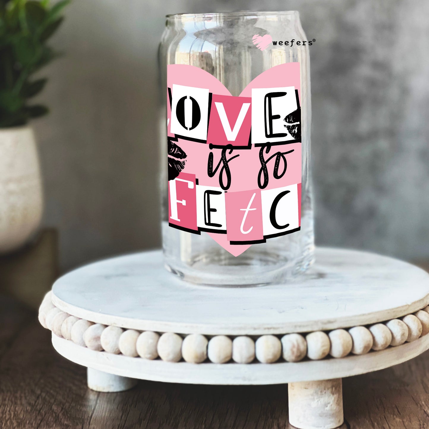 Love is So Fetch 16oz Libbey Glass Can UV DTF or Sublimation Cup Wrap - Decal Transfer - Weefers