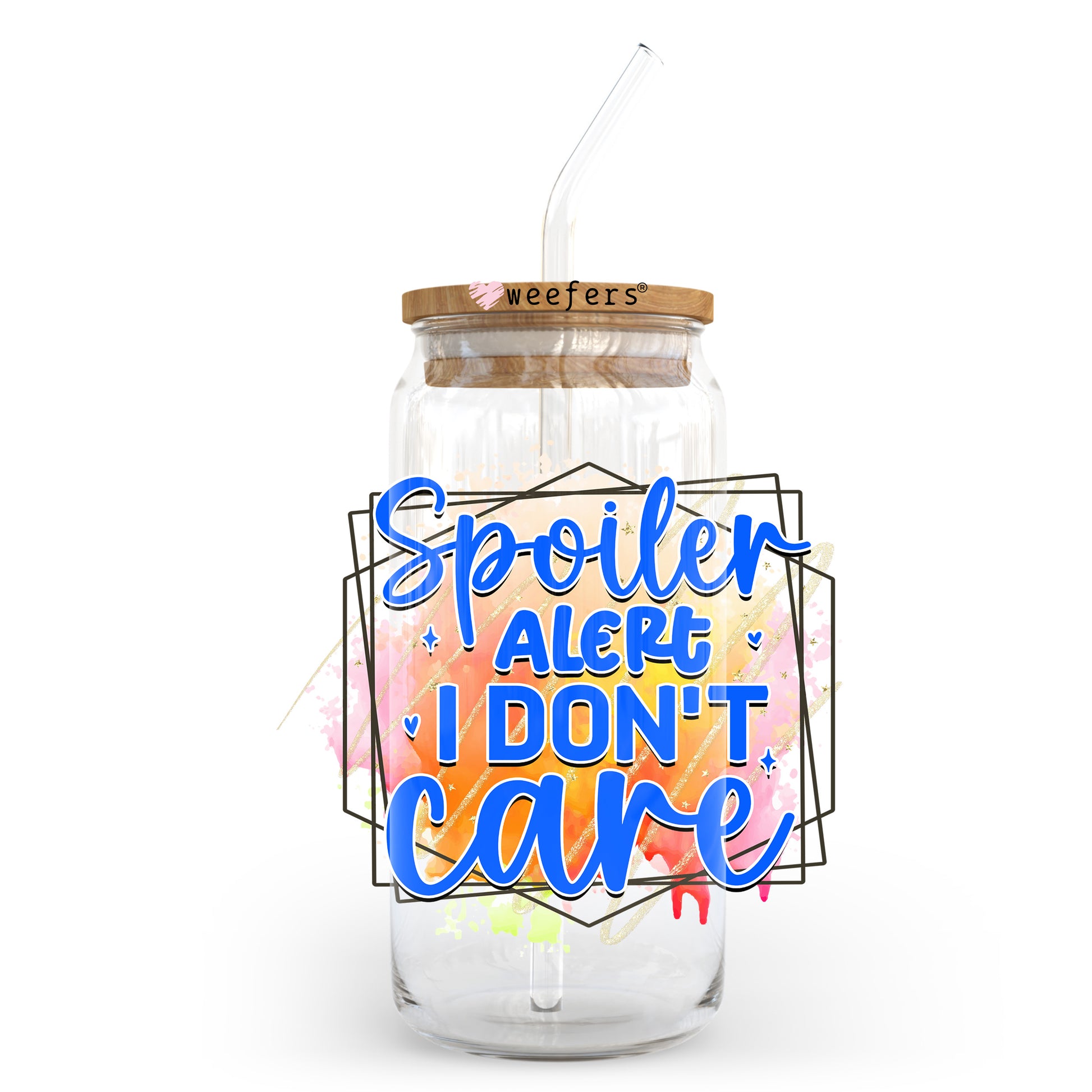 Spoiler Alert I Don't Care 20oz Libbey Glass Can UV DTF or Sublimation Wrap - Decal Transfer - Weefers