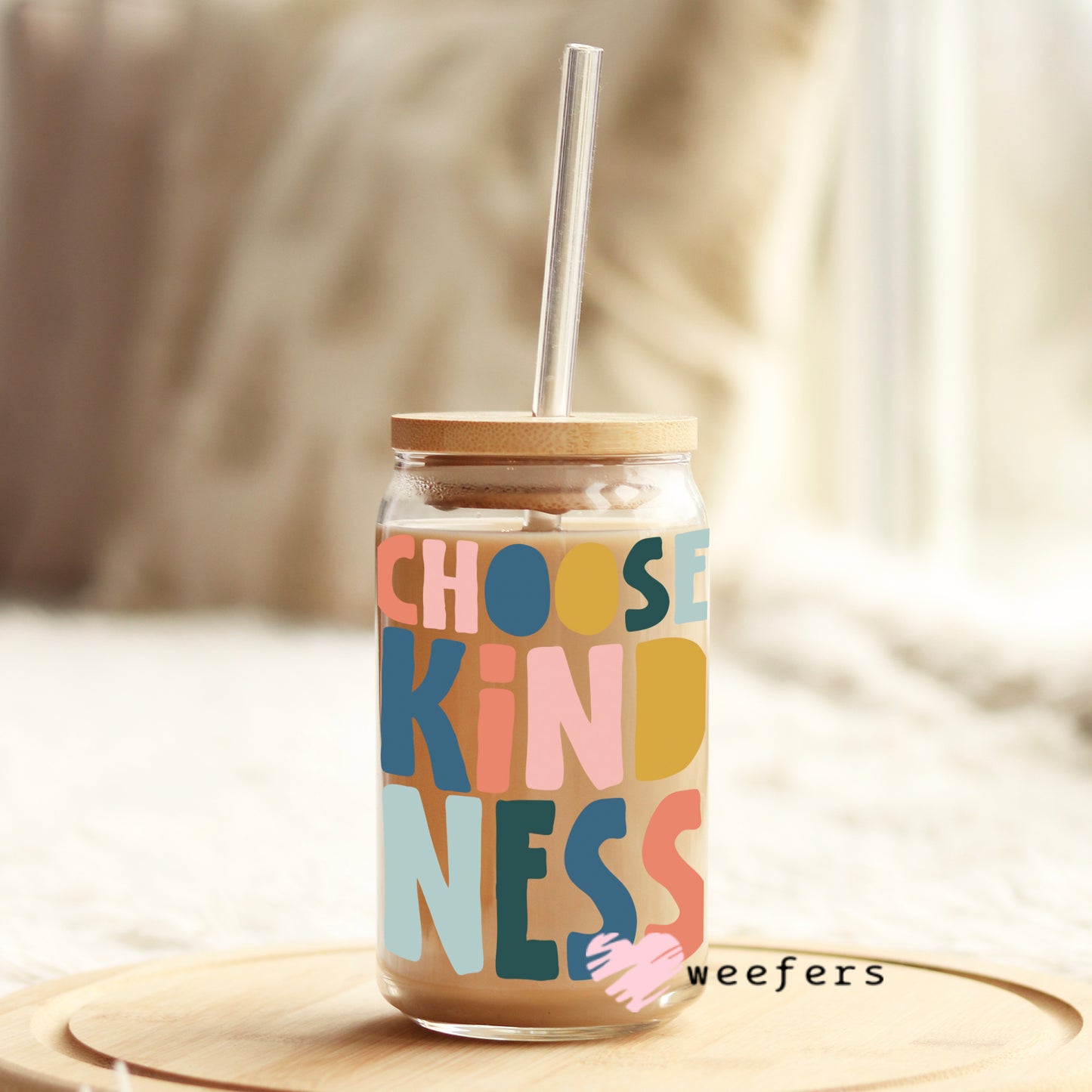 Choose Kindness Bold 16oz Libbey Glass Can UV DTF or Sublimation Wrap - Decal - Weefers