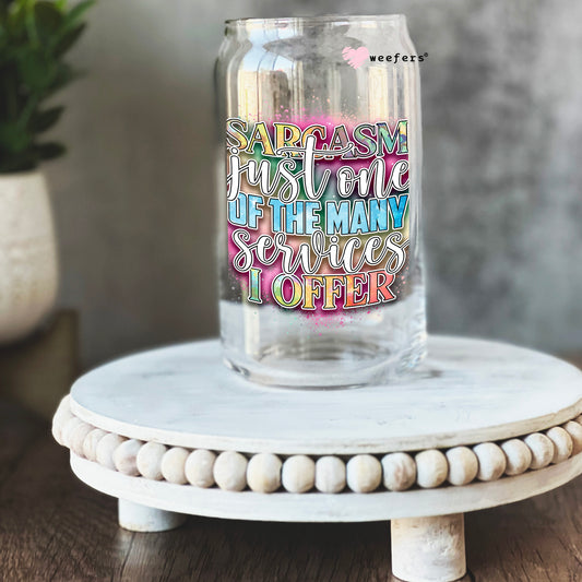 Sarcasm Just One of the Many Services I Offer 16oz Libbey Glass Can UV DTF or Sublimation Cup Wrap - Decal Transfer Weefers