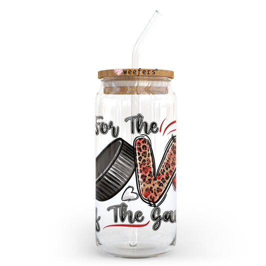 For the Love of the Game Hockey 20oz Libbey Glass Can UV DTF or Sublimation Wrap - Decal Transfer Weefers