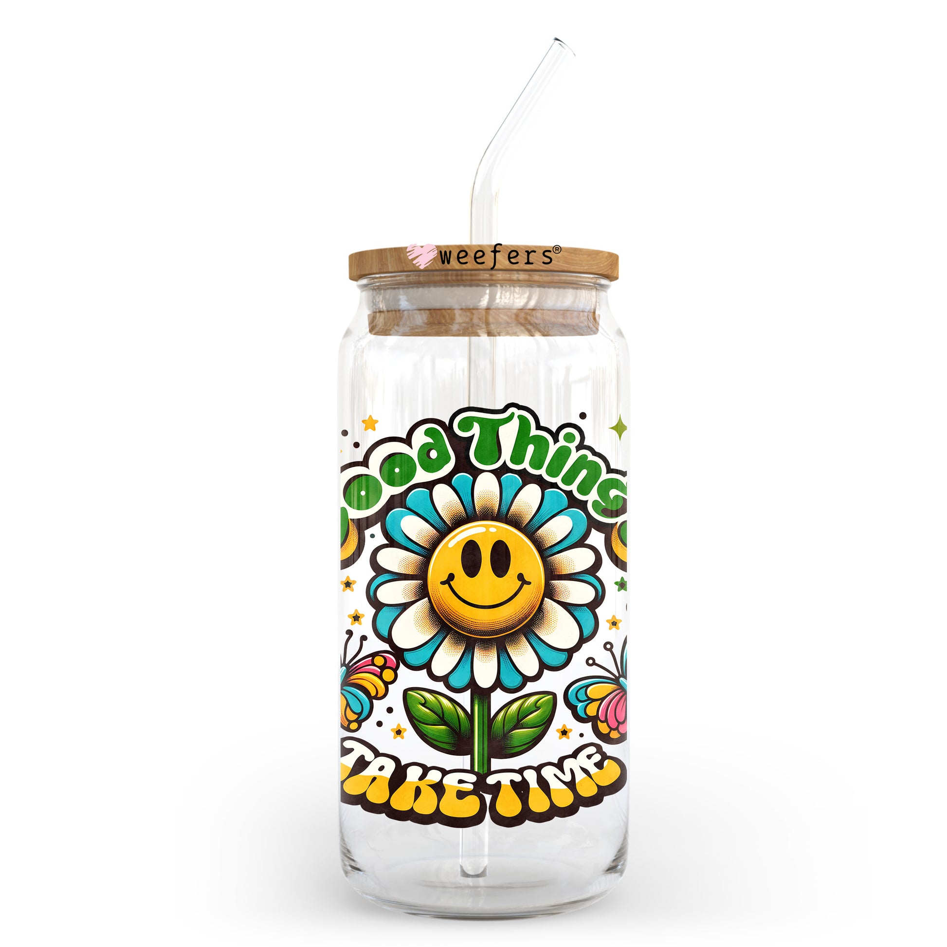 Good Things Take Time 20oz Libbey Glass Can UV DTF or Sublimation Wrap - Decal Transfer Weefers