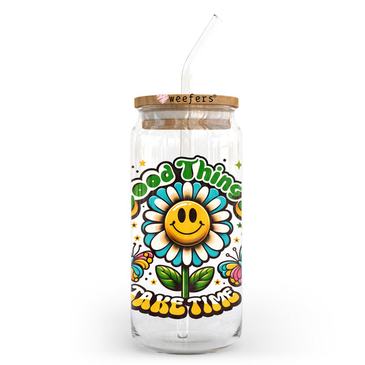 Good Things Take Time 20oz Libbey Glass Can UV DTF or Sublimation Wrap - Decal Transfer Weefers