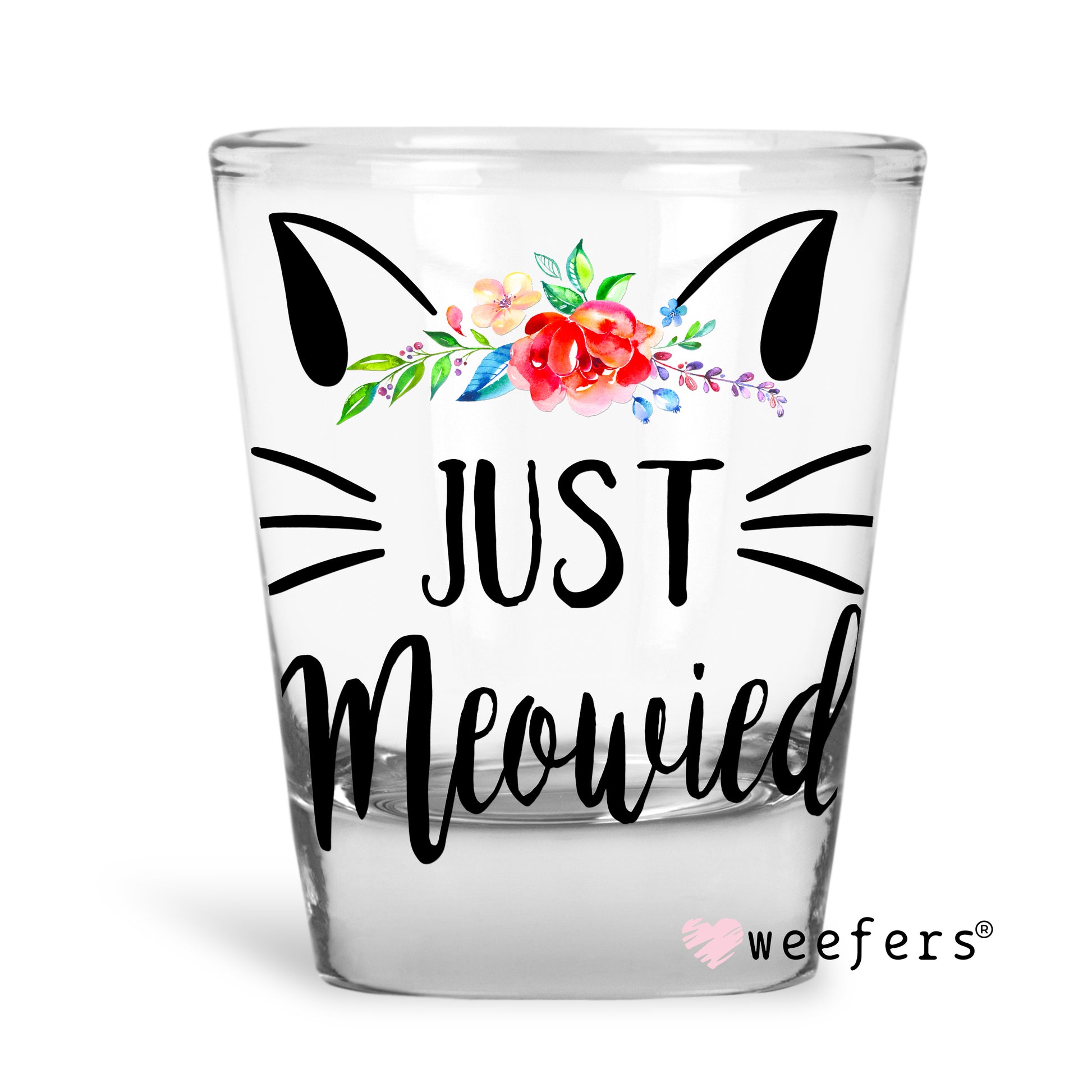 Just Meowied Cat Lover Shot Glass Short UV DTF or Sublimation Wrap - Decal - Weefers