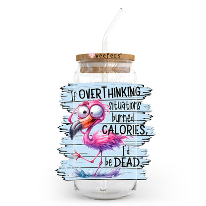 If Over Thinking Situations Burned Calories I'd Be Dead 20oz Libbey Glass Can UV DTF or Sublimation Wrap - Decal Transfer - Weefers