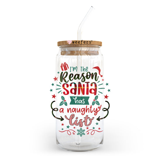 I'm the Reason Santa has a Naughty List Christmas 20oz Libbey Glass Can, 34oz Hip Sip, 40oz Tumbler UV DTF or Sublimation Decal Transfer - Weefers