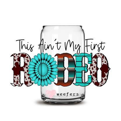 This isn't my first Rodeo 16oz Libbey Glass Can UV DTF or Sublimation Wrap - Decal - Weefers