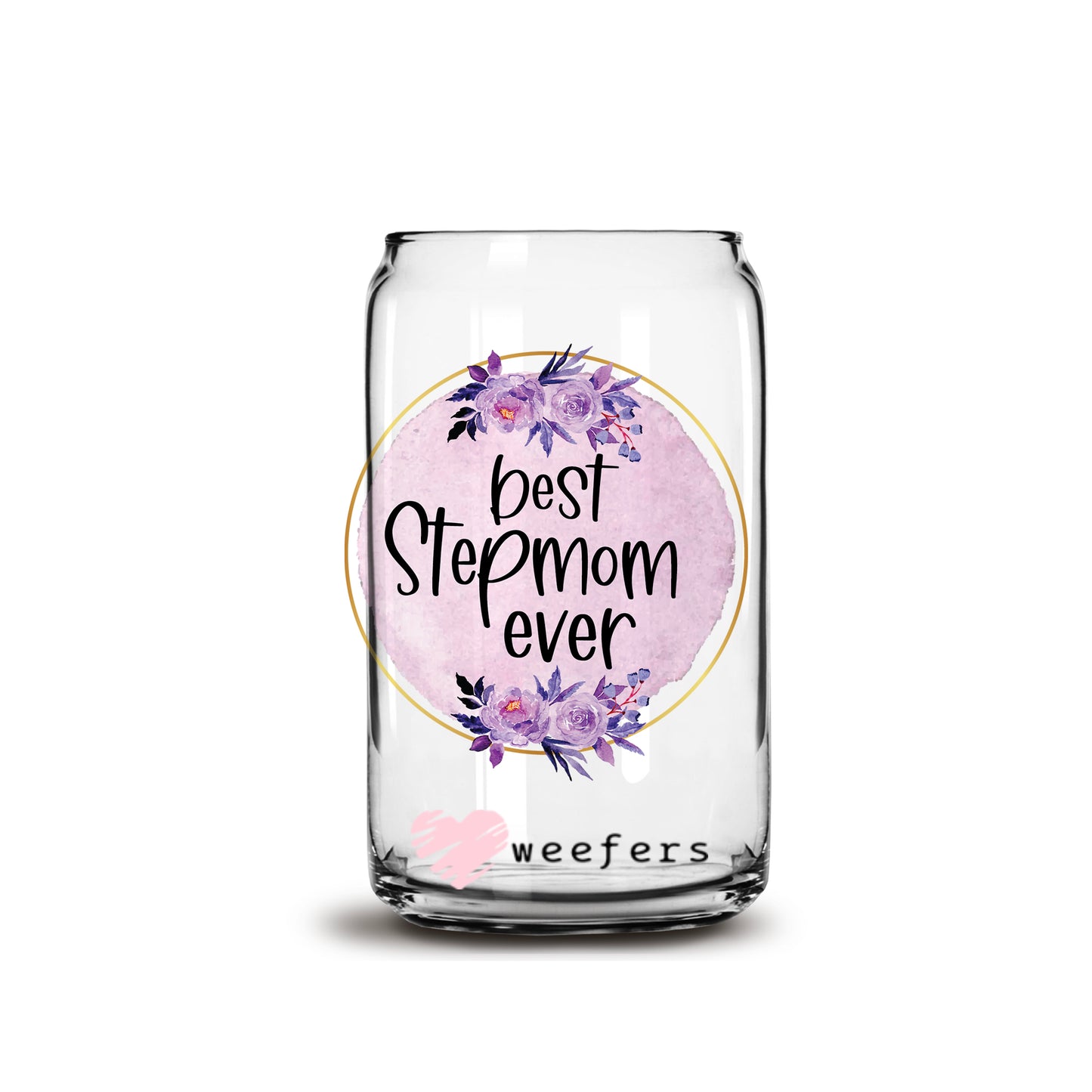 Best Step Mom Ever 16oz Libbey Glass Can UV DTF or Sublimation Wrap - Decal - Weefers