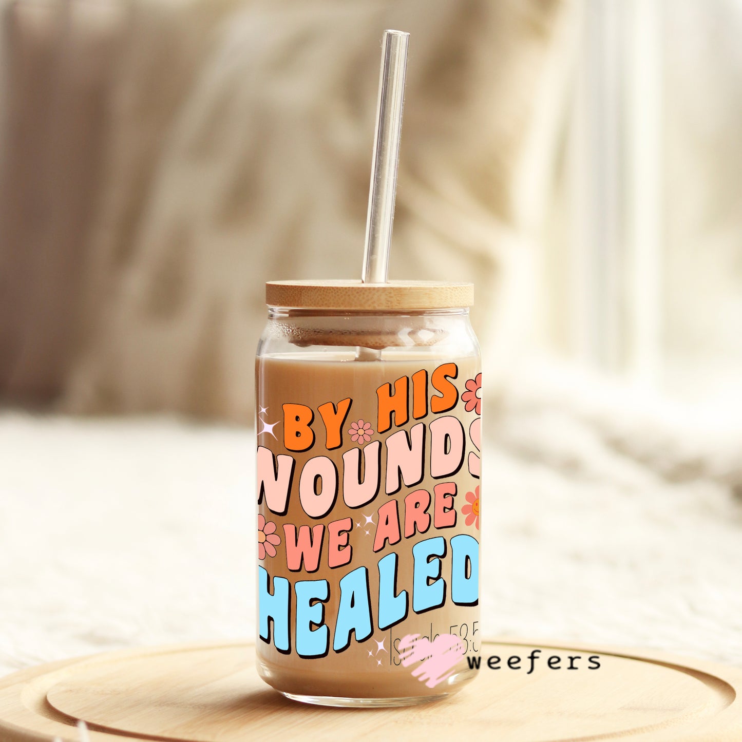 By His Wounds We Are Healed Libbey Glass Can UV DTF or Sublimation Wrap - Decal - Weefers