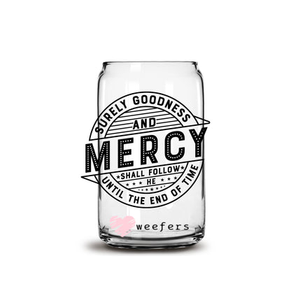 Surely Goodness and Mercy 16oz Libbey Glass Can UV DTF or Sublimation Wrap - Decal - Weefers