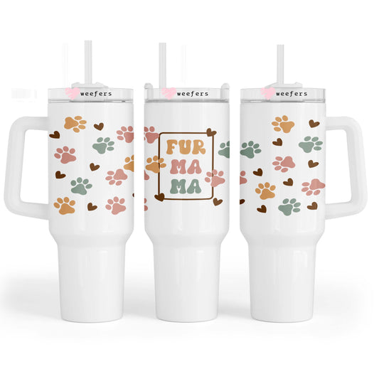 Fur Mama 40oz Tumbler UV DTF or Sublimation Wrap - Decal - Weefers