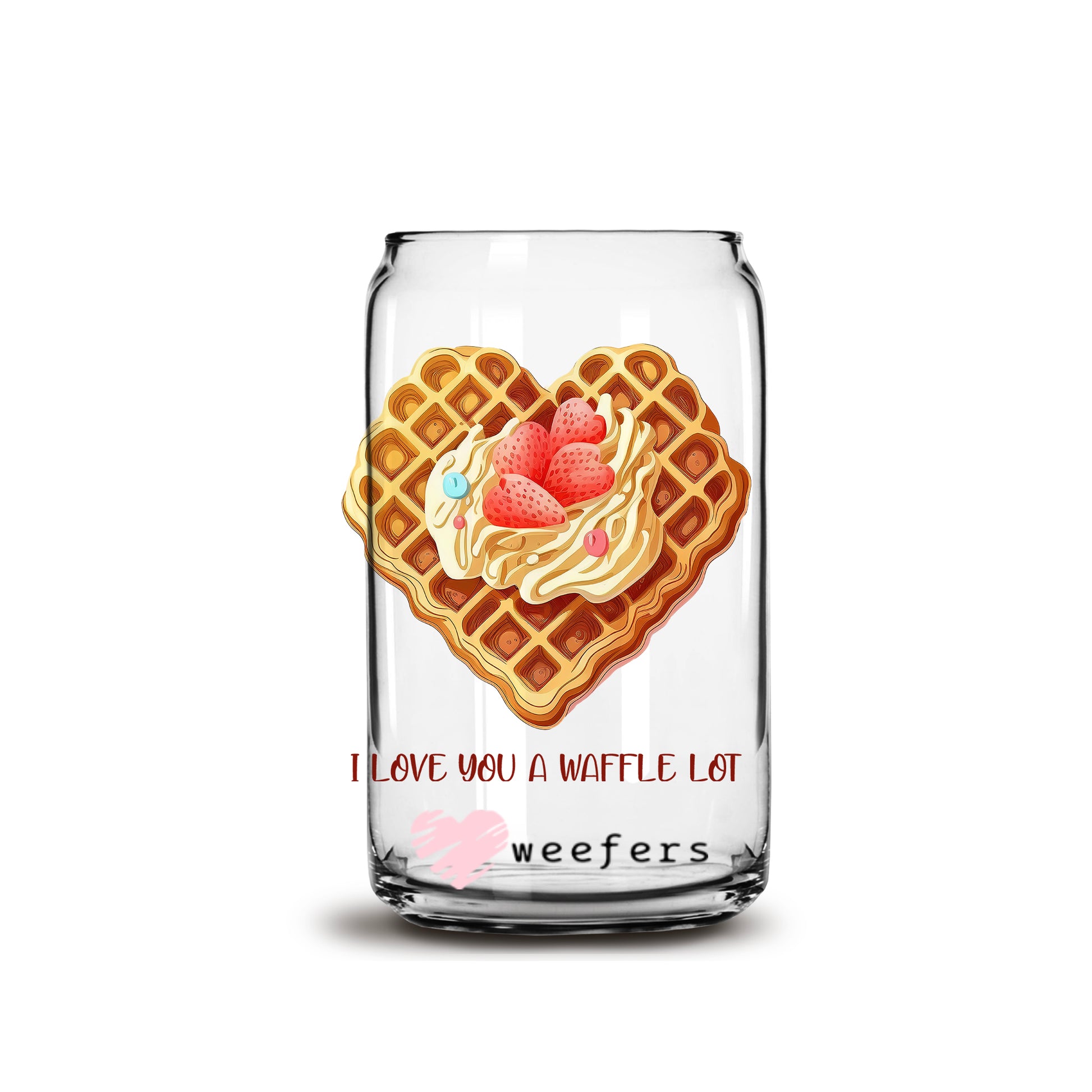 I Love You a Waffle Lot 16oz Libbey Glass Can UV DTF or Sublimation Wrap - Decal - Weefers