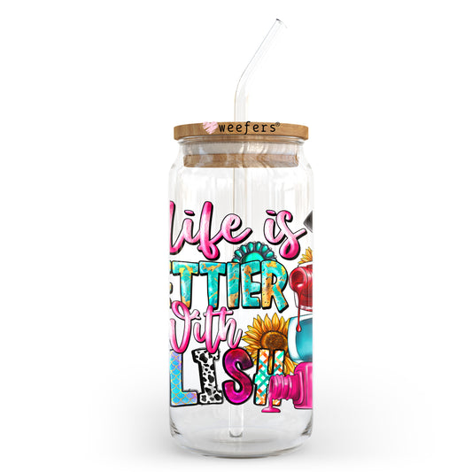 Life is Prettier with Polish 20oz Libbey Glass Can UV DTF or Sublimation Wrap - Decal Transfer Weefers