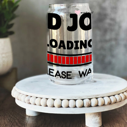 Dad Joke Loading Father's Day 16oz Libbey Glass Can UV DTF or Sublimation Wrap - Decal - Weefers