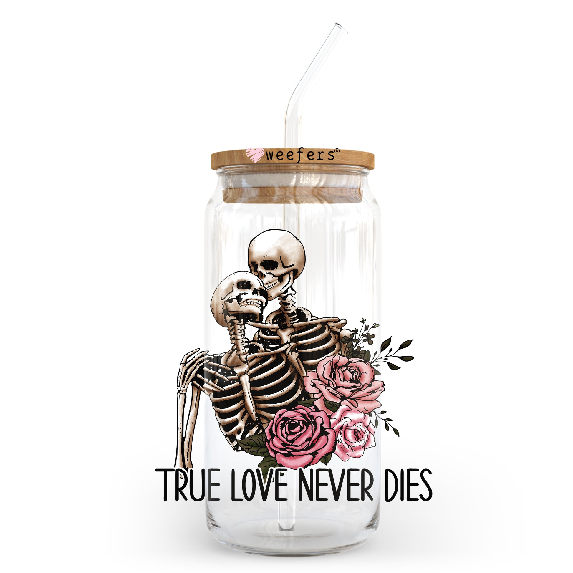 True Love Never Dies Valentine's Day 20oz Libbey Glass Can UV DTF or Sublimation Wrap - Decal - Weefers