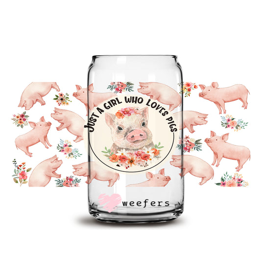 Just a Girl Who Loves Pigs 16oz Libbey Glass Can UV DTF or Sublimation Cup Wrap - Decal Transfer - Weefers