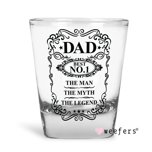 No 1 Dad The Man The Myth The Legend  Shot Glass Short UV DTF or Sublimation Wrap - Decal - Weefers