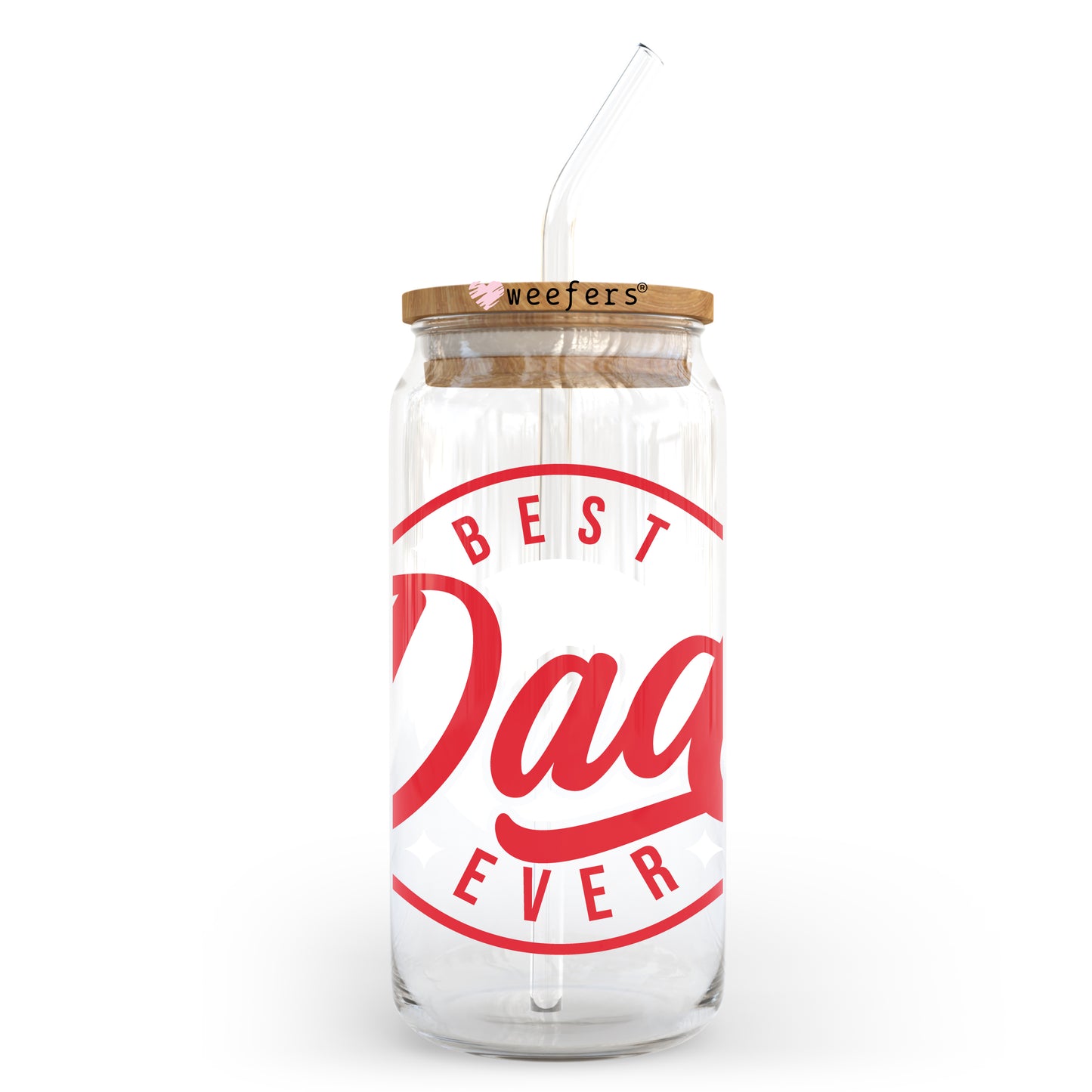 Best Dad Ever 20oz Libbey Glass Can UV DTF or Sublimation Wrap - Decal - Weefers