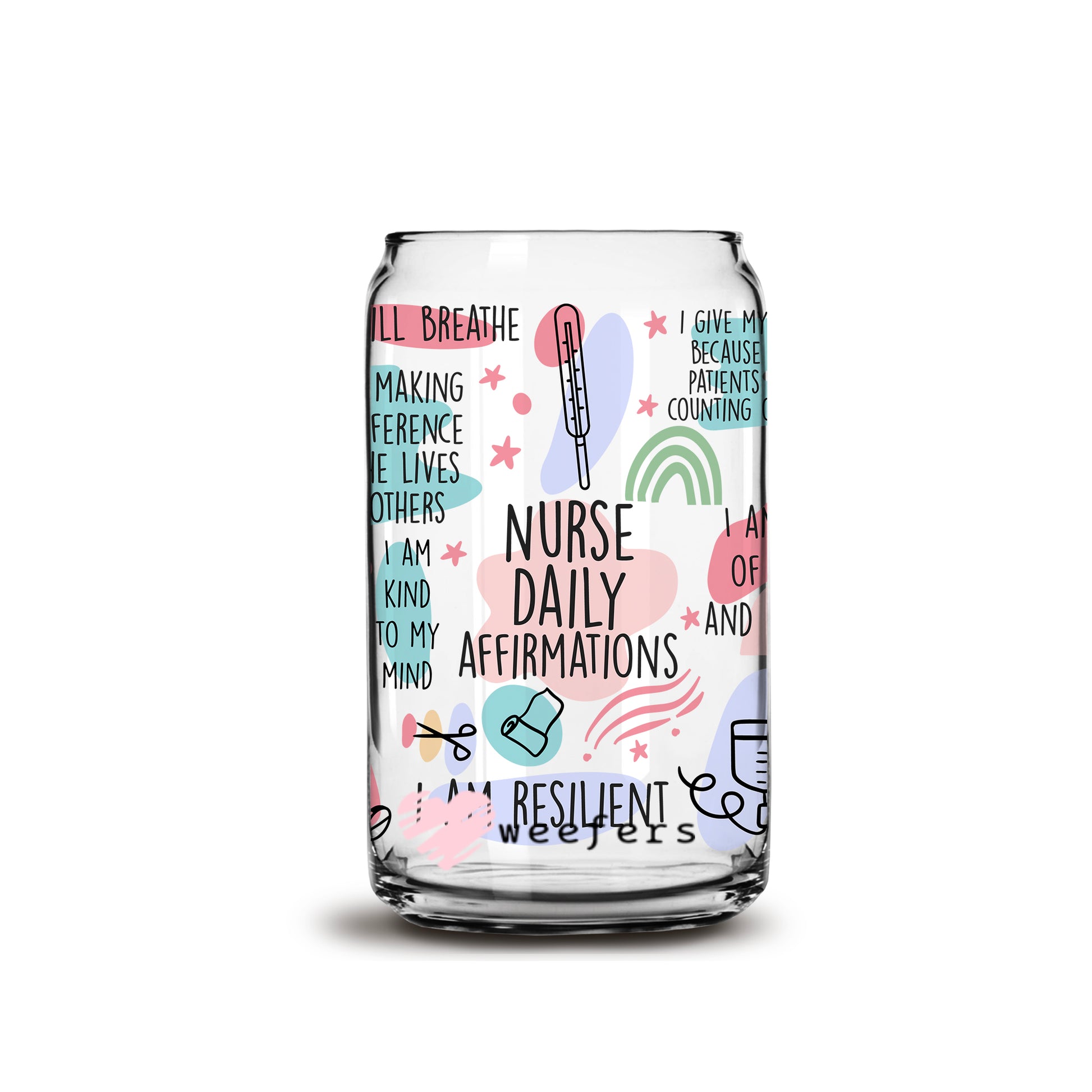 Nurse Daily Affirmations 16oz Libbey Glass Can UV DTF or Sublimation Wrap - Decal - Weefers