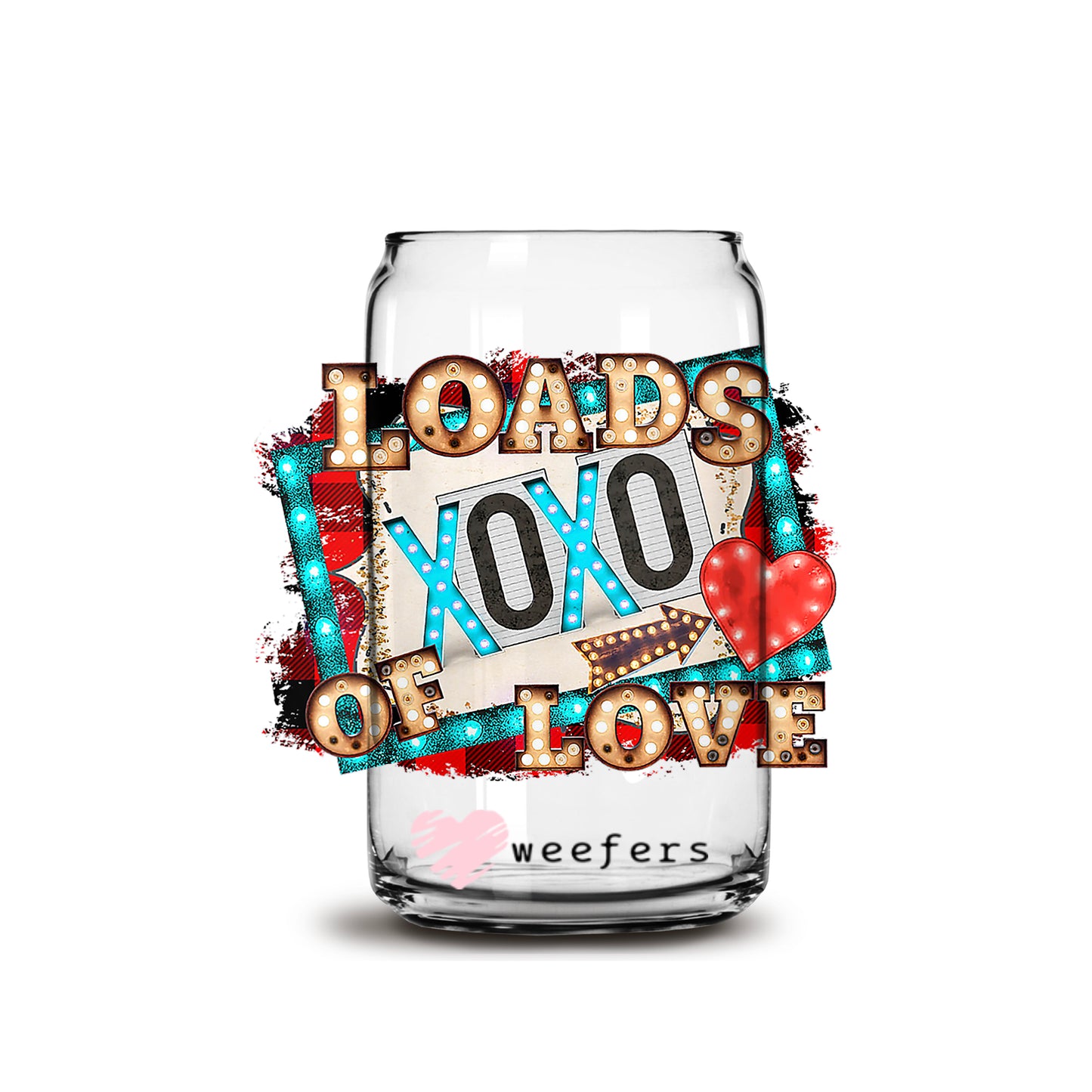 Loads of Love Valentine's Day 16oz Libbey Glass Can UV DTF or Sublimation Cup Wrap - Decal Transfer - Weefers