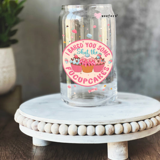 I baked you some Shut The Fuccup 16oz Libbey Glass Can UV DTF or Sublimation Cup Wrap - Decal Transfer Weefers