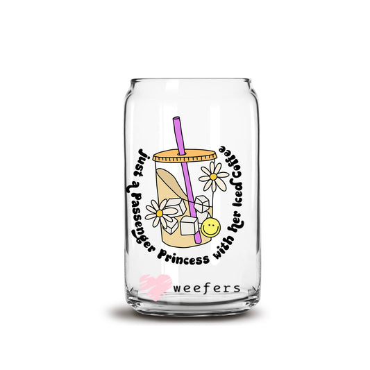 Just a Passenger Princess with Her Iced Coffee 16oz Libbey Glass Can UV DTF or Sublimation Cup Wrap - Decal Transfer Weefers