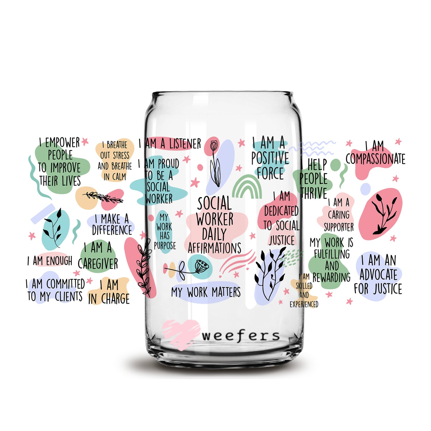 Social Worker Daily Affirmations 16oz Libbey Glass Can UV DTF or Sublimation Wrap - Decal - Weefers