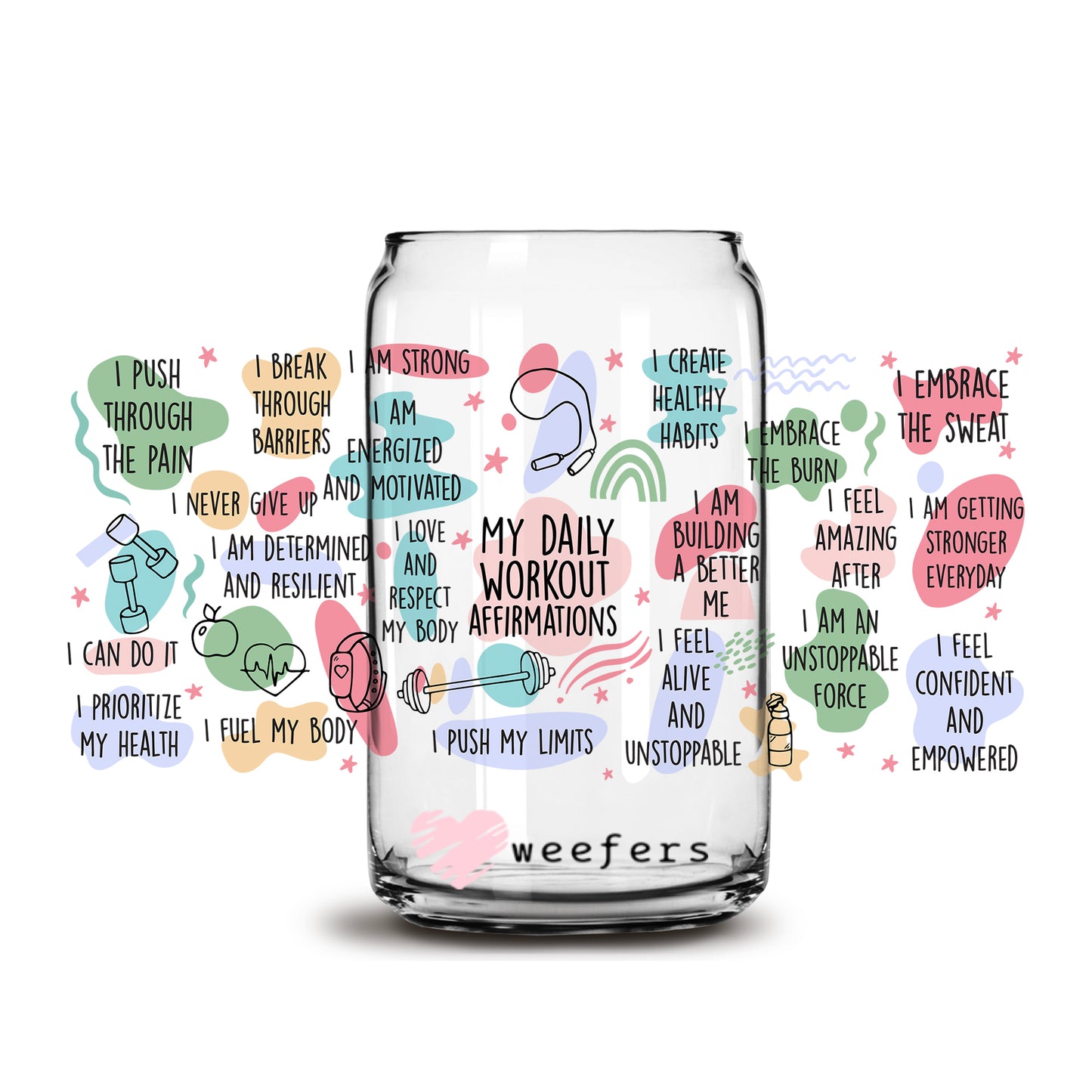 My Daily Workout Affirmations 16oz Libbey Glass Can UV DTF or Sublimation Wrap - Decal - Weefers