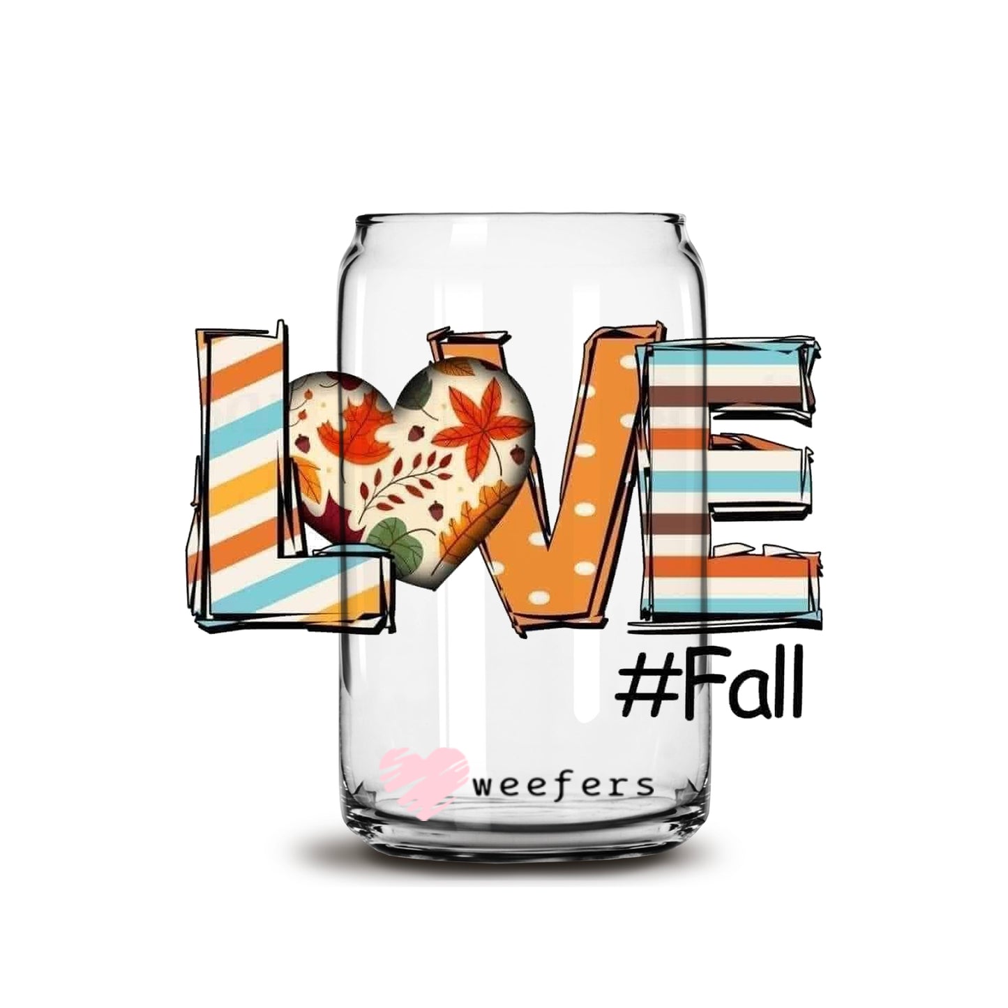 Love #Fall 16oz Libbey Glass Can UV DTF or Sublimation Wrap - Decal - Weefers