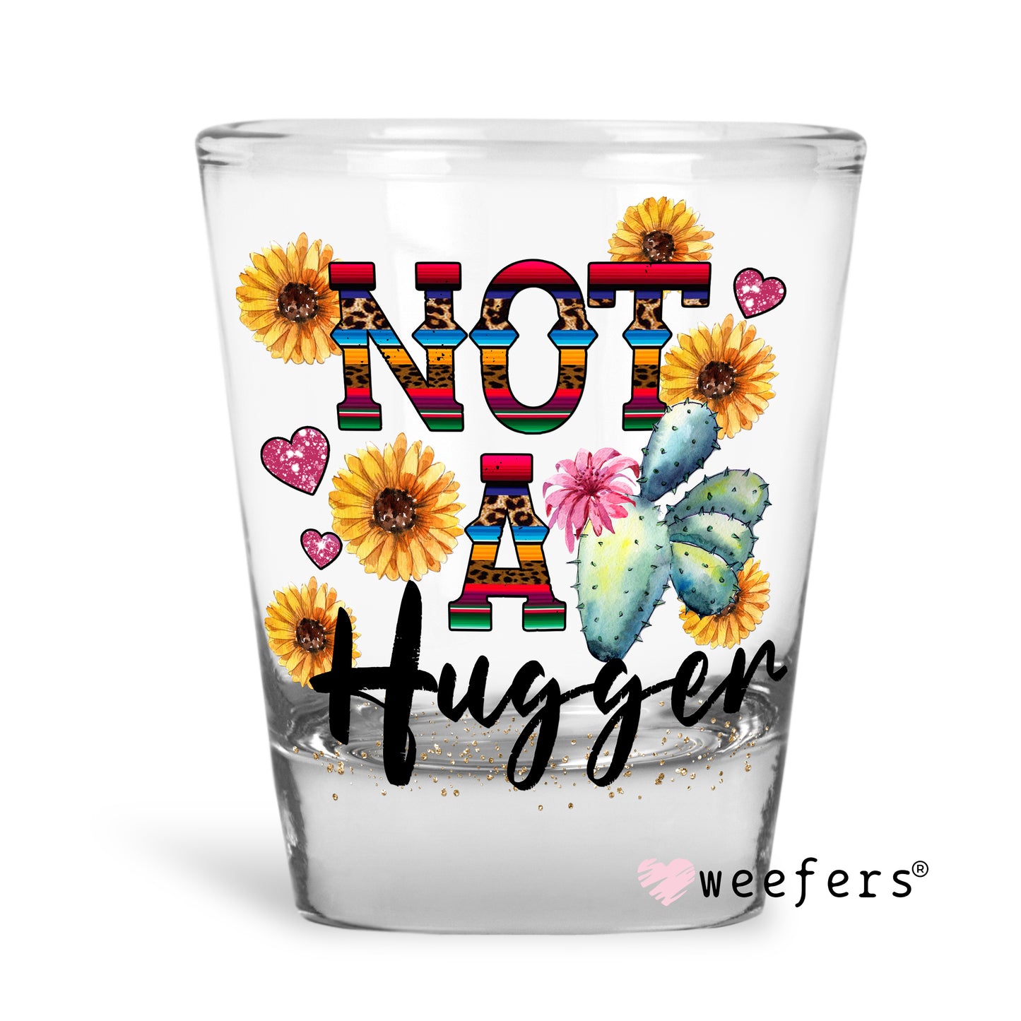 Not a Hugger Shot Glass Short UV DTF or Sublimation Wrap - Decal - Weefers