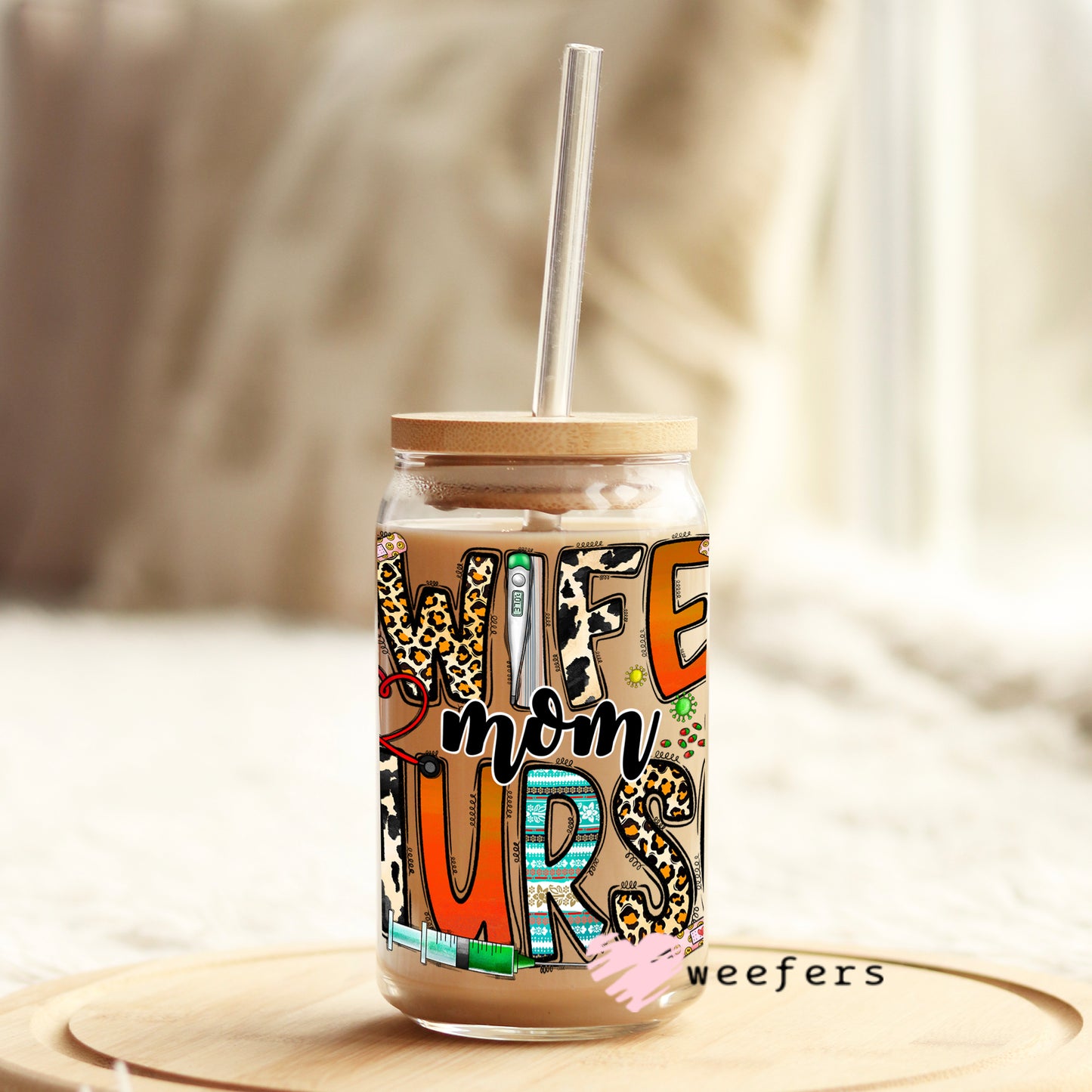 Wife Mom Nurse 16oz Libbey Glass Can UV DTF or Sublimation Wrap - Decal - Weefers