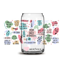 Load image into Gallery viewer, My Daily Mom Affirmation 16oz Libbey Glass Can Cup UV-DTF or Sublimation Wrap - Decal
