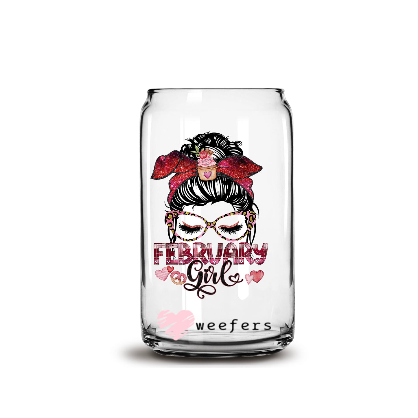 Messy Bun February Girl Birthday Month 16oz Libbey Glass Can UV DTF or Sublimation Wrap - Decal - Weefers