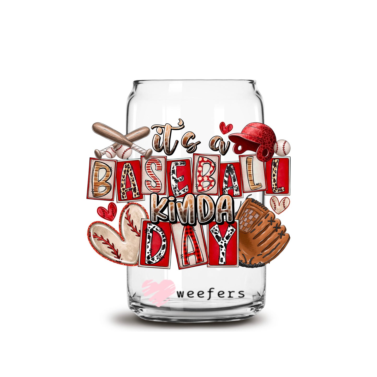 It's a Baseball Kinda Day 16oz Libbey Glass Can UV DTF or Sublimation Cup Wrap - Decal Transfer - Weefers