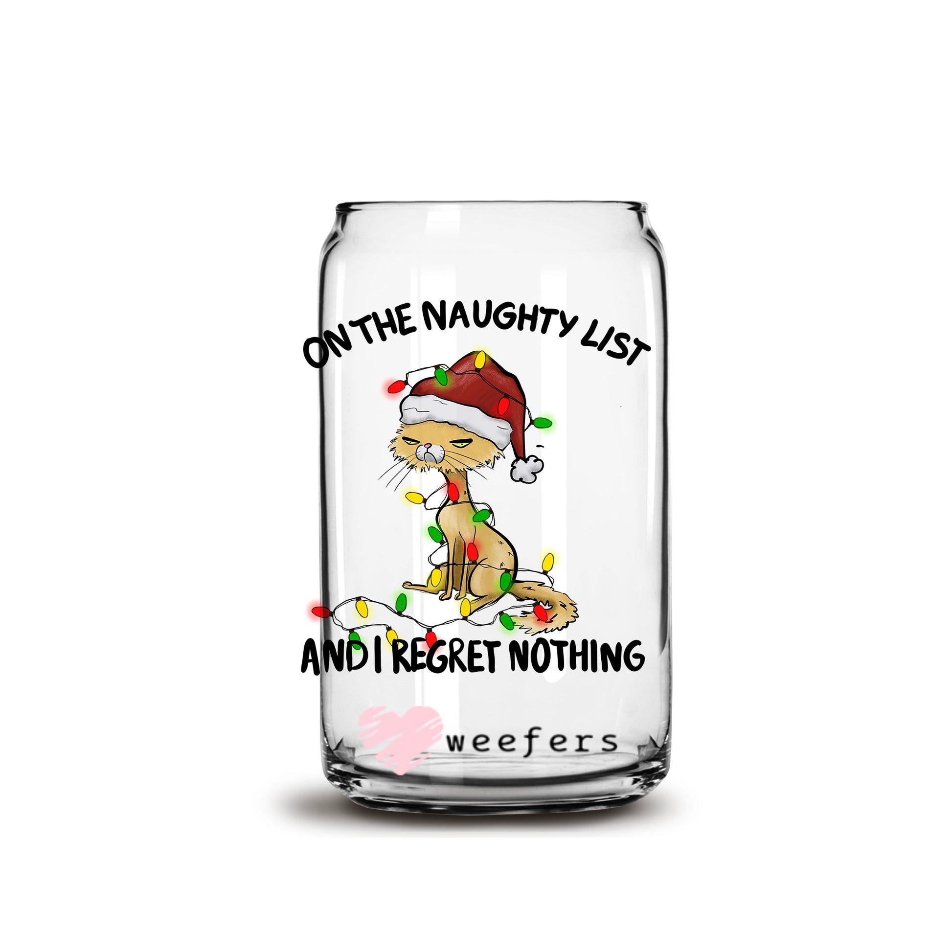 On the Naughty List and Regret Nothing Christmas 16oz Libbey Glass Can UV DTF or Sublimation Cup Wrap - Decal Transfer - Weefers