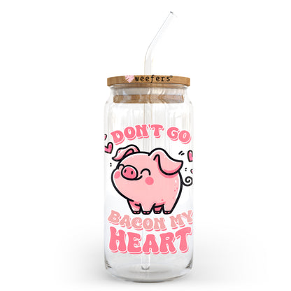 Don't go Bacon my Heart Valentine's Day 20oz Libbey Glass Can UV DTF or Sublimation Wrap - Decal - Weefers