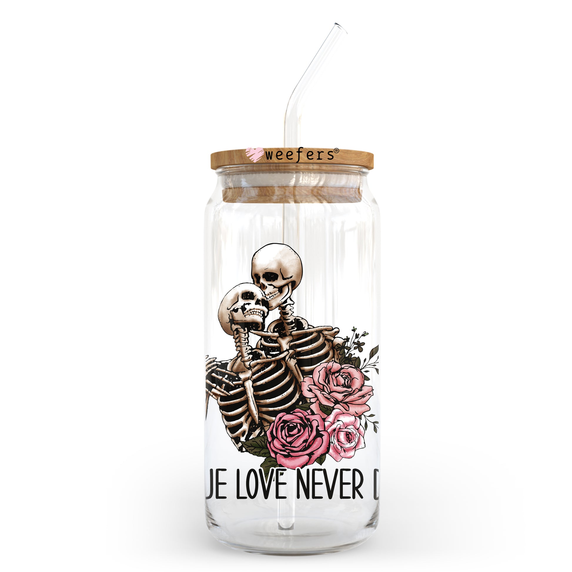 True Love Never Dies Valentine's Day 20oz Libbey Glass Can UV DTF or Sublimation Wrap - Decal - Weefers