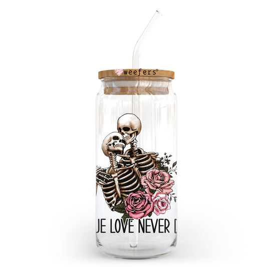 True Love Never Dies Valentine's Day 20oz Libbey Glass Can UV DTF or Sublimation Wrap - Decal - Weefers