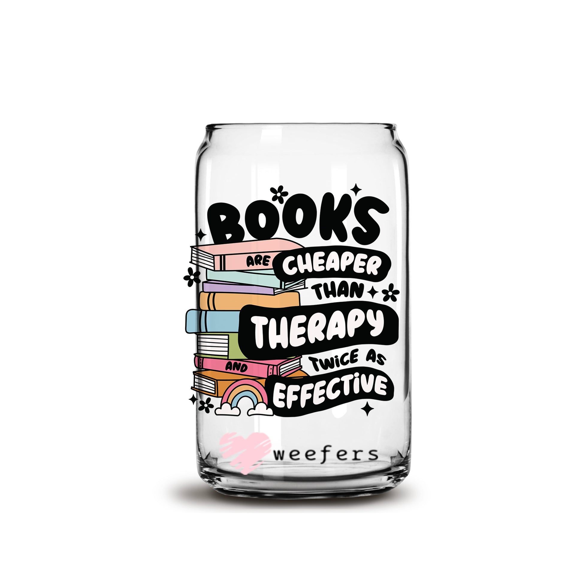 Books Cheaper Than Therapy 16oz Libbey Glass Can UV DTF or Sublimation Cup Wrap - Decal Transfer - Weefers