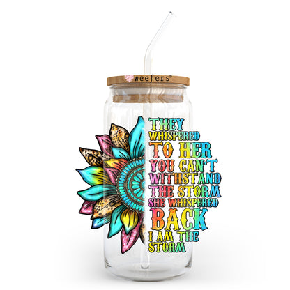 They Whispered to Her You Can't Withstand the Storm 20oz Libbey Glass Can UV DTF or Sublimation Wrap - Decal Transfer - Weefers