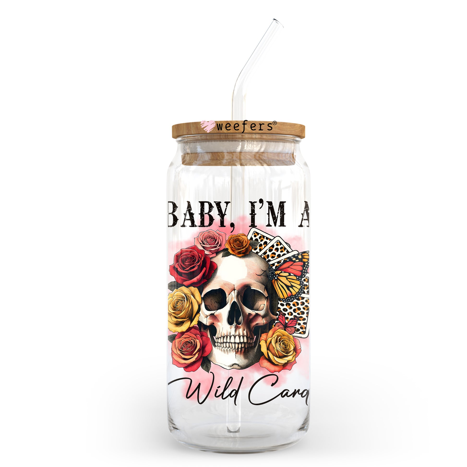 Baby I'm a Wild Card 20oz Libbey Glass Can UV DTF or Sublimation Wrap - Decal Transfer - Weefers