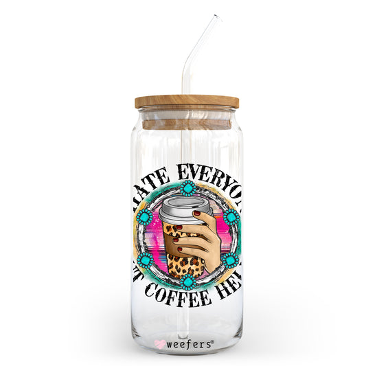 I Hate Everyone But Coffee Helps 20oz Libbey Glass Can, 34oz Hip Sip, 40oz Tumbler UV DTF or Sublimation Decal Transfer - Weefers