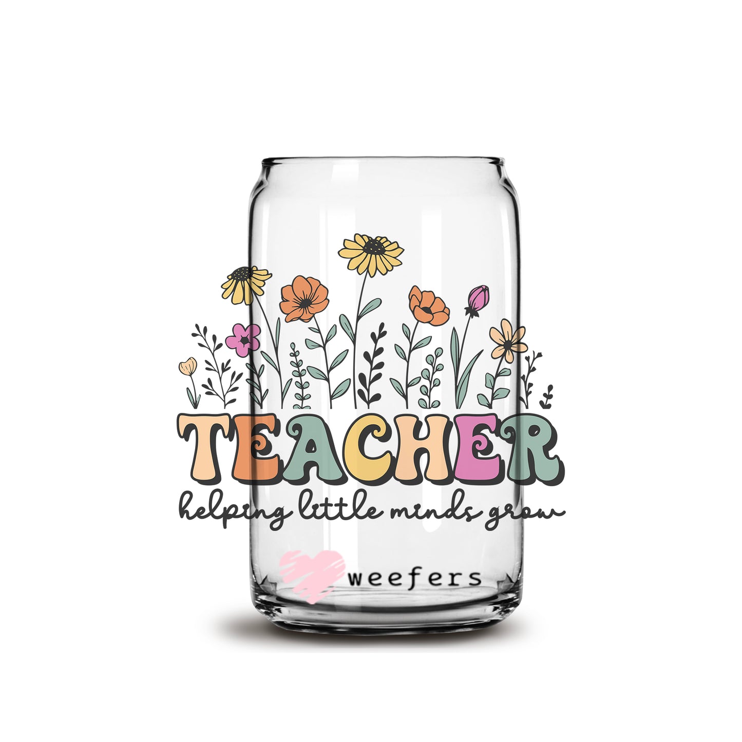 Teacher Wildflowers 16oz Libbey Glass Can UV DTF or Sublimation Wrap - Decal - Weefers