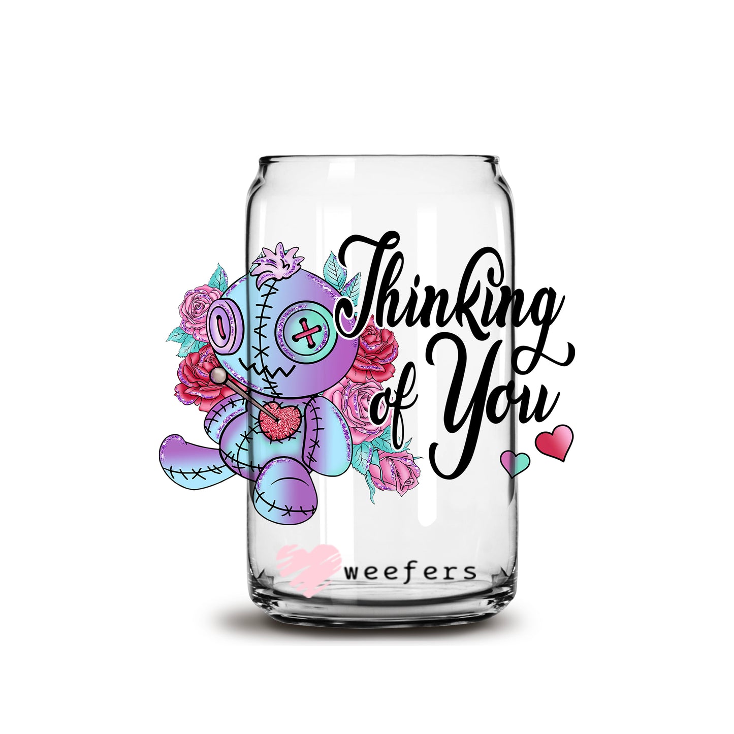 Thinking of you doll 16oz Libbey Glass Can UV DTF or Sublimation Wrap - Decal - Weefers