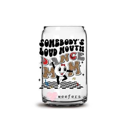 Somebody's Loud Mouth Dance Mom Retro 16oz Libbey Glass Can UV DTF or Sublimation Wrap - Decal - Weefers