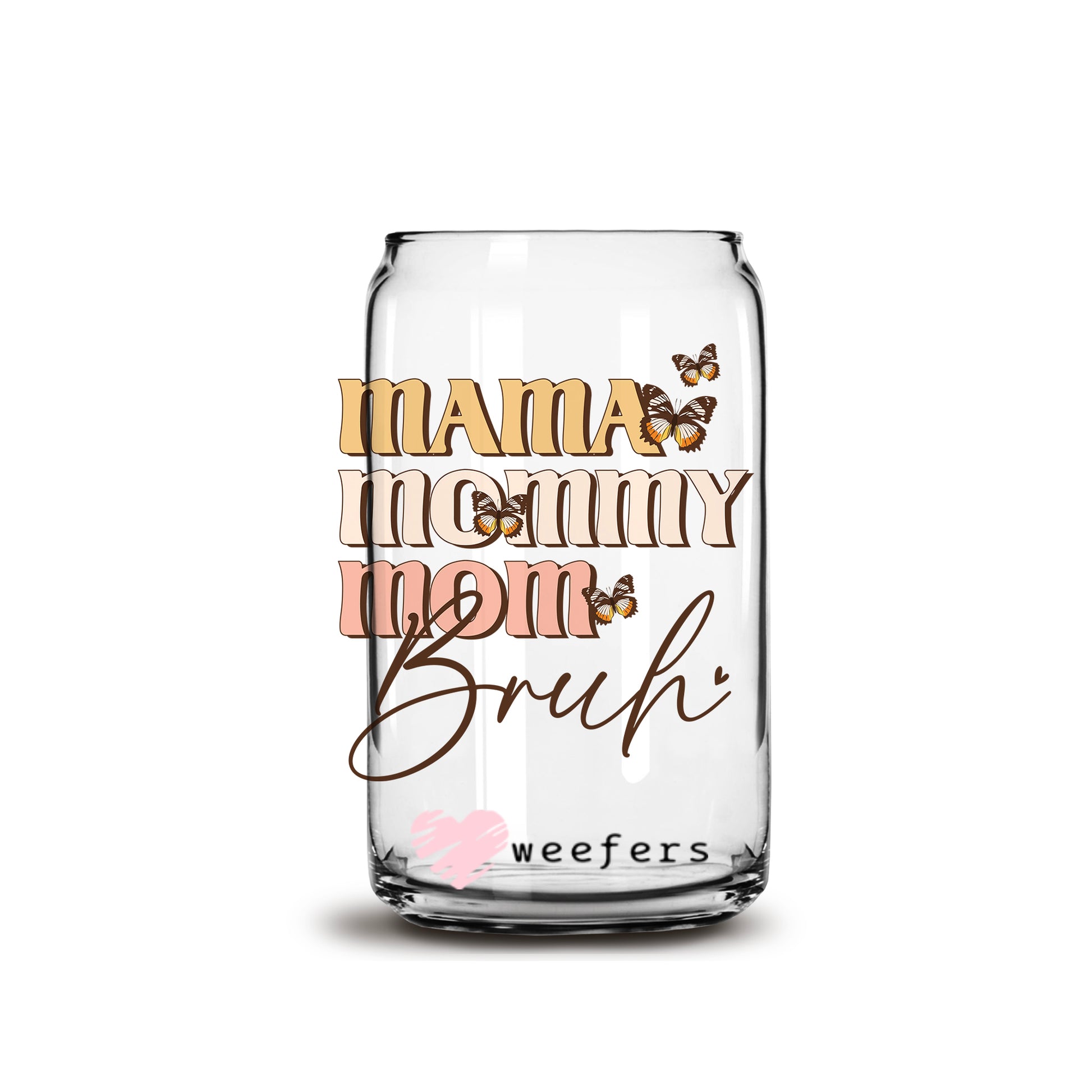 Mama mommy mom Bruh Brown 16oz Libbey Glass Can UV DTF or Sublimation Wrap - Decal - Weefers