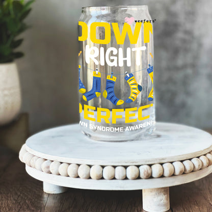 Down Right Perfect Down Syndrome Awareness 16oz Libbey Glass Can UV DTF or Sublimation Wrap - Decal - Weefers